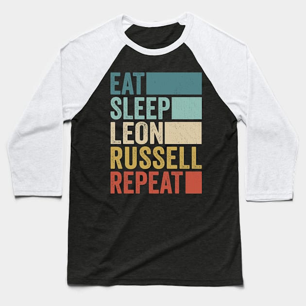 Funny Eat Sleep Leon Russell Repeat Retro Vintage Baseball T-Shirt by Realistic Flamingo